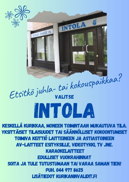 Kurikan Invalidien toimitila Intola on varattavissa myös muiden yhdistysten toimintaan sekä yksityistilaisuuksiin.